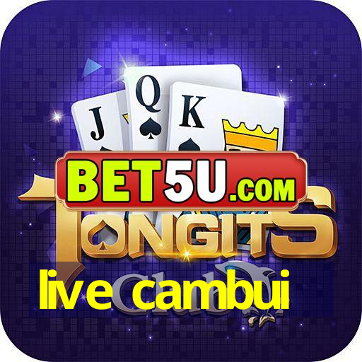 live cambui